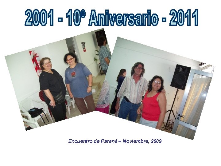Encuentro de Paraná – Noviembre, 2009 Encuentro de Paraná – Noviembre, 2009