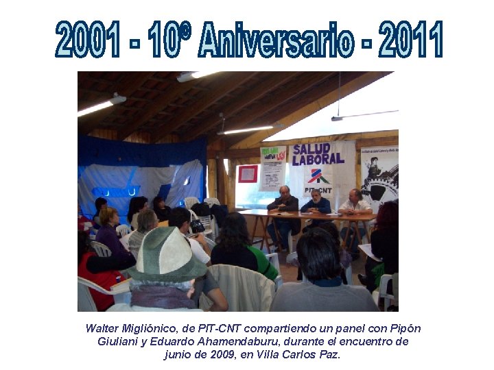 Walter Migliónico, de PIT-CNT compartiendo un panel con Pipón Giuliani y Eduardo Ahamendaburu, durante Walter Migliónico, de PIT-CNT compartiendo un panel con Pipón Giuliani y Eduardo Ahamendaburu, durante