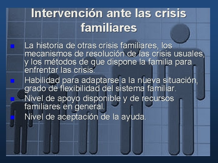 Intervención ante las crisis familiares n n La historia de otras crisis familiares, los Intervención ante las crisis familiares n n La historia de otras crisis familiares, los