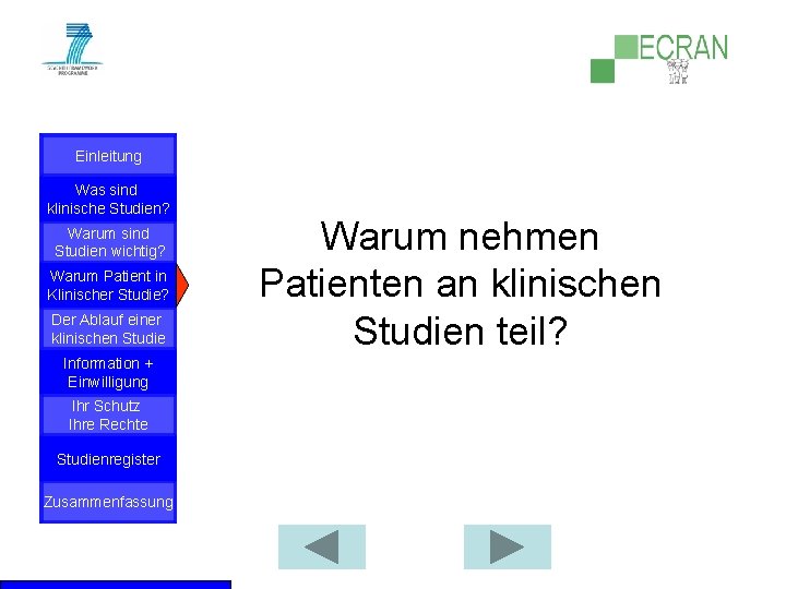 Einleitung Was sind klinische Studien? Warum sind Studien wichtig? Warum Patient in Klinischer Studie?