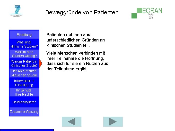 Beweggründe von Patienten Einleitung Was sind klinische Studien? Warum sind Studien wichtig? Warum Patient