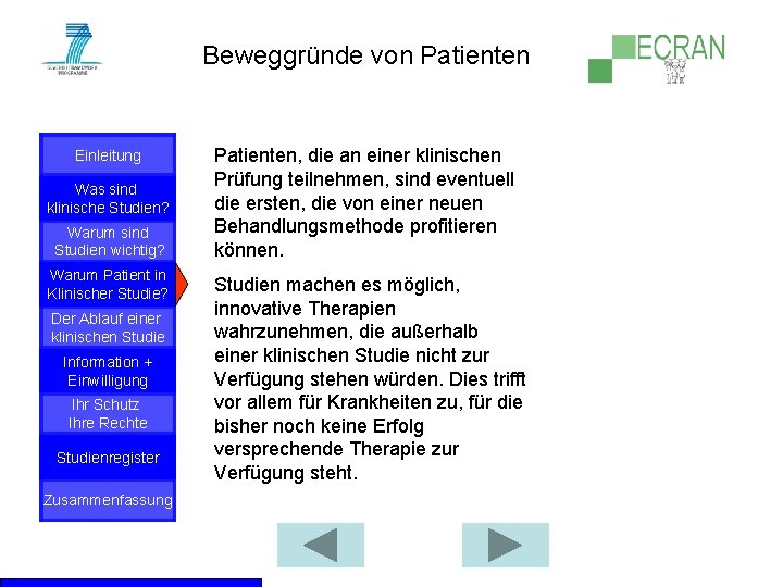 Beweggründe von Patienten Einleitung Was sind klinische Studien? Warum sind Studien wichtig? Warum Patient