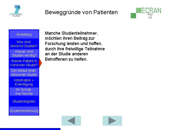 Beweggründe von Patienten Einleitung Was sind klinische Studien? Warum sind Studien wichtig? Warum Patient