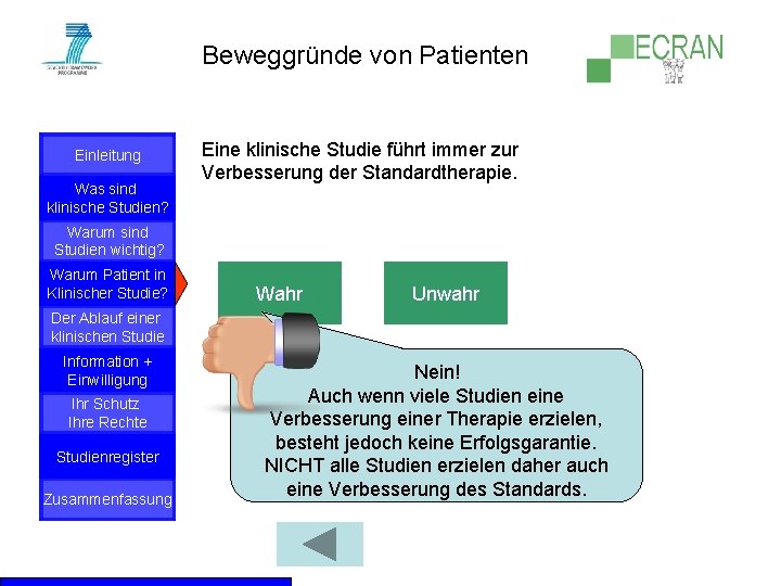 Beweggründe von Patienten Einleitung Was sind klinische Studien? Eine klinische Studie führt immer zur