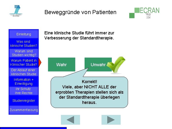 Beweggründe von Patienten Einleitung Was sind klinische Studien? Eine klinische Studie führt immer zur