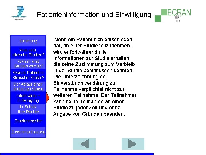 Patienteninformation und Einwilligung Einleitung Was sind klinische Studien? Warum sind Studien wichtig? Warum Patient