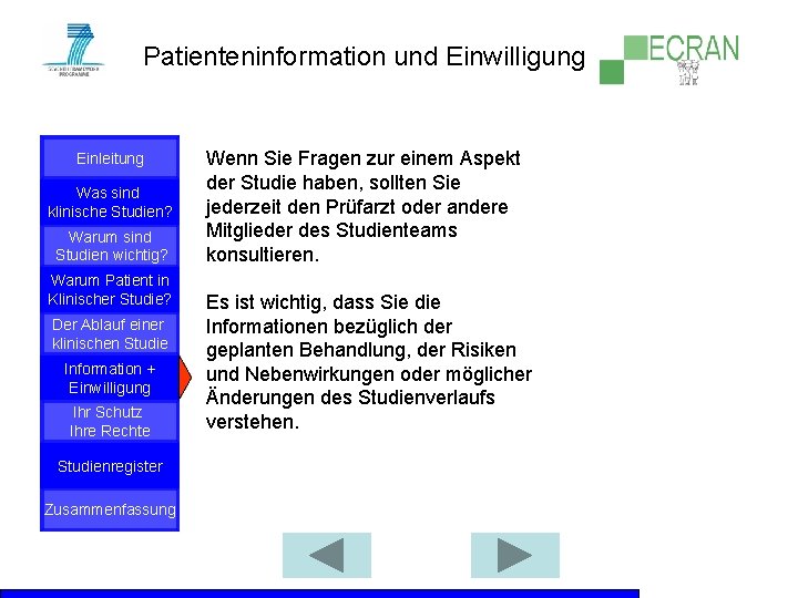 Patienteninformation und Einwilligung Einleitung Was sind klinische Studien? Warum sind Studien wichtig? Warum Patient