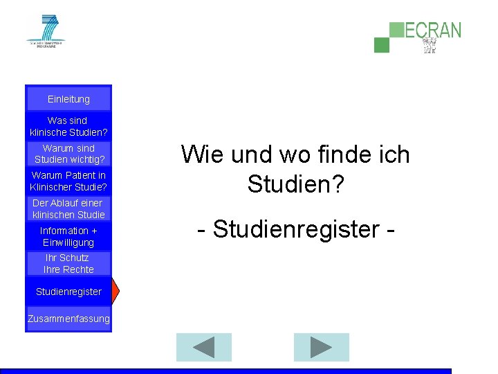 Einleitung Was sind klinische Studien? Warum sind Studien wichtig? Warum Patient in Klinischer Studie?