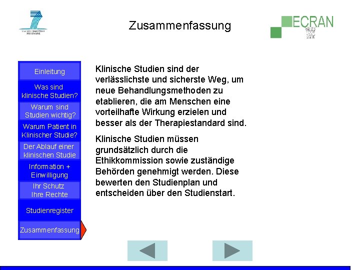 Zusammenfassung Einleitung Was sind klinische Studien? Warum sind Studien wichtig? Warum Patient in Klinischer