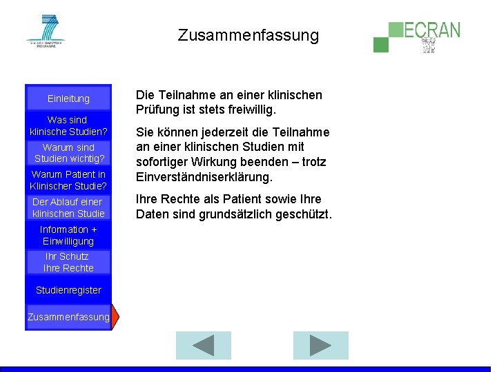 Zusammenfassung Einleitung Was sind klinische Studien? Warum sind Studien wichtig? Warum Patient in Klinischer