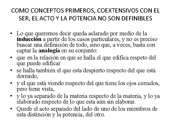 COMO CONCEPTOS PRIMEROS, COEXTENSIVOS CON EL SER, EL ACTO Y LA POTENCIA NO SON