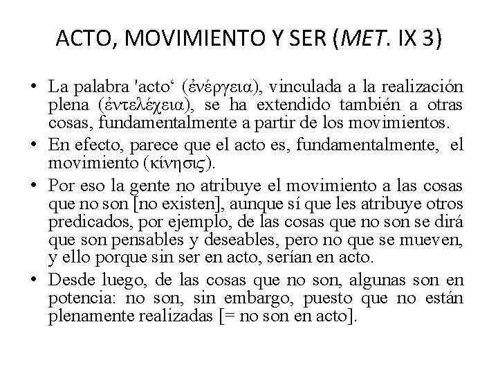 ACTO, MOVIMIENTO Y SER (MET. IX 3) • La palabra 'acto‘ (ἐνέργεια), vinculada a