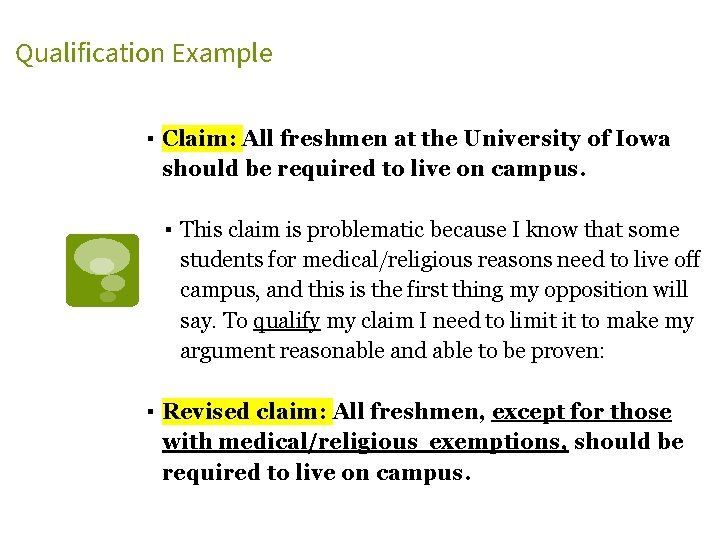 Qualification Example ▪ Claim: All freshmen at the University of Iowa should be required