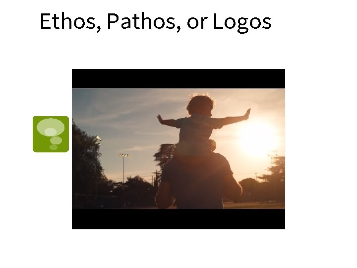 Ethos, Pathos, or Logos 