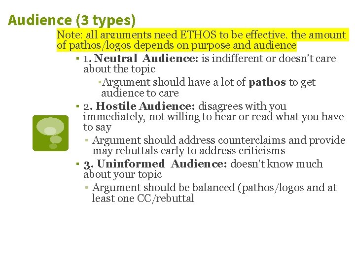 Audience (3 types) Note: all arguments need ETHOS to be effective, the amount of