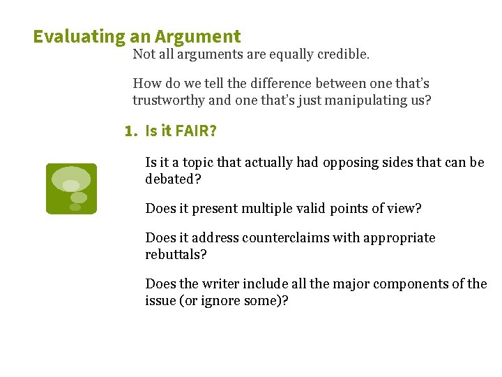 Evaluating an Argument Not all arguments are equally credible. How do we tell the