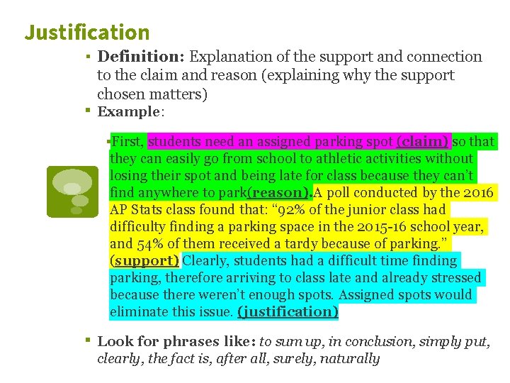 Justification ▪ Definition: Explanation of the support and connection to the claim and reason