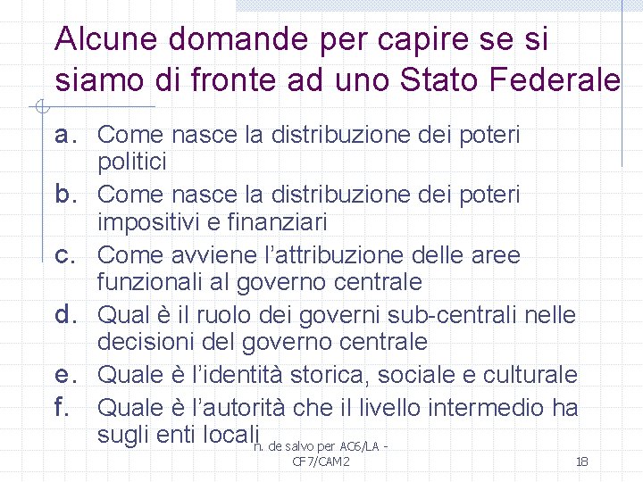 Alcune domande per capire se si siamo di fronte ad uno Stato Federale a.