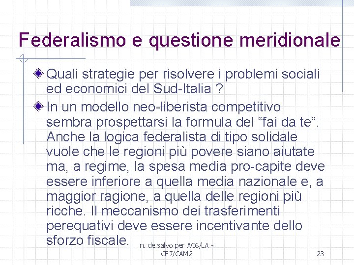 Federalismo e questione meridionale Quali strategie per risolvere i problemi sociali ed economici del