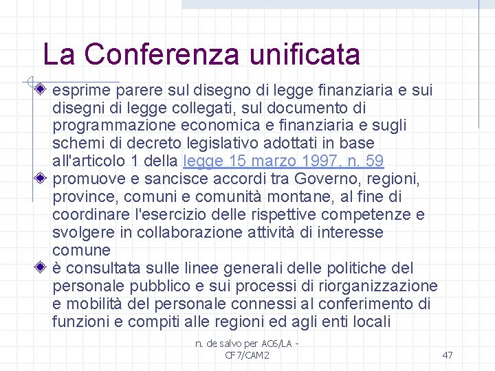 La Conferenza unificata esprime parere sul disegno di legge finanziaria e sui disegni di