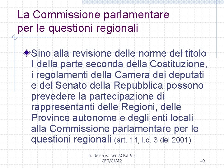 La Commissione parlamentare per le questioni regionali Sino alla revisione delle norme del titolo
