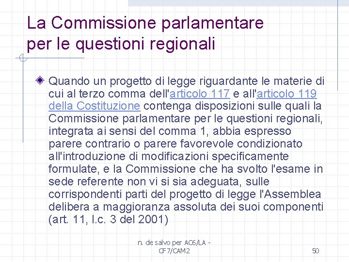 La Commissione parlamentare per le questioni regionali Quando un progetto di legge riguardante le