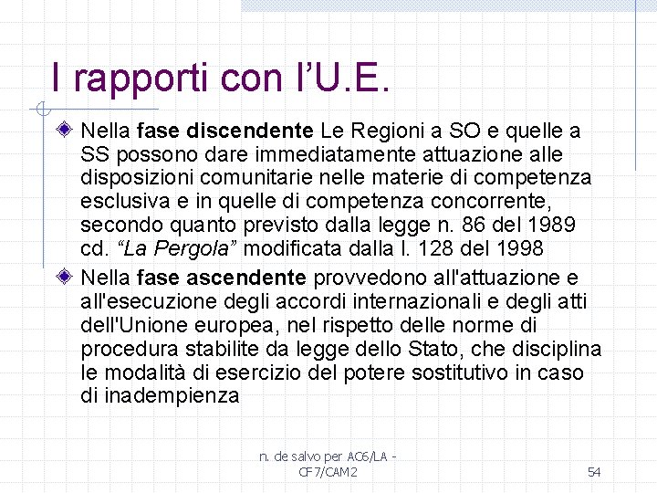 I rapporti con l’U. E. Nella fase discendente Le Regioni a SO e quelle