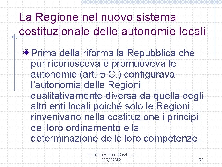 La Regione nel nuovo sistema costituzionale delle autonomie locali Prima della riforma la Repubblica