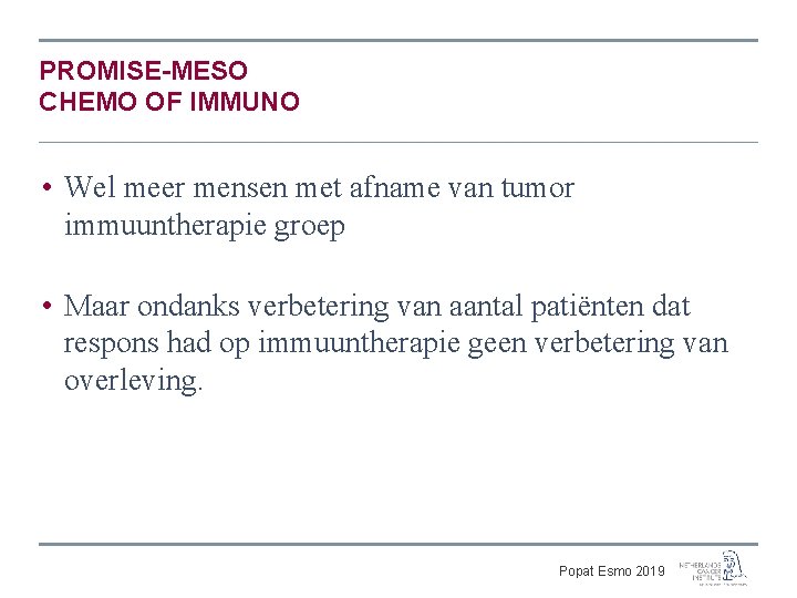 PROMISE-MESO CHEMO OF IMMUNO • Wel meer mensen met afname van tumor immuuntherapie groep