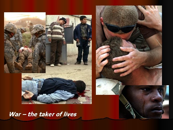War – the taker of lives 
