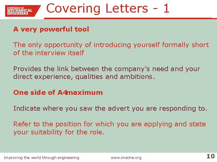 Covering Letters - 1 A very powerful tool The only opportunity of introducing yourself