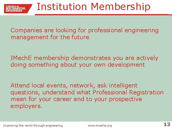 Institution Membership Companies are looking for professional engineering management for the future IMech. E