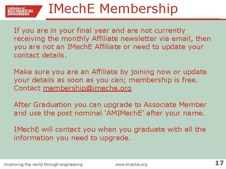 IMech. E Membership If you are in your final year and are not currently