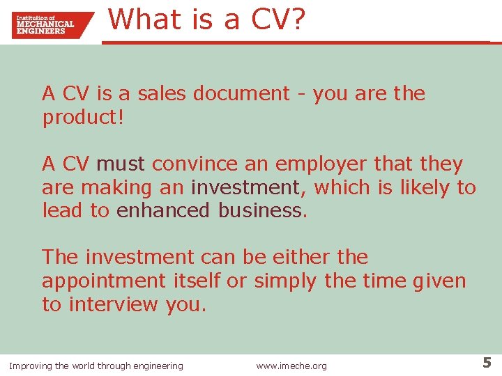 What is a CV? A CV is a sales document - you are the