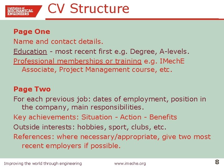 CV Structure Page One Name and contact details. Education - most recent first e.