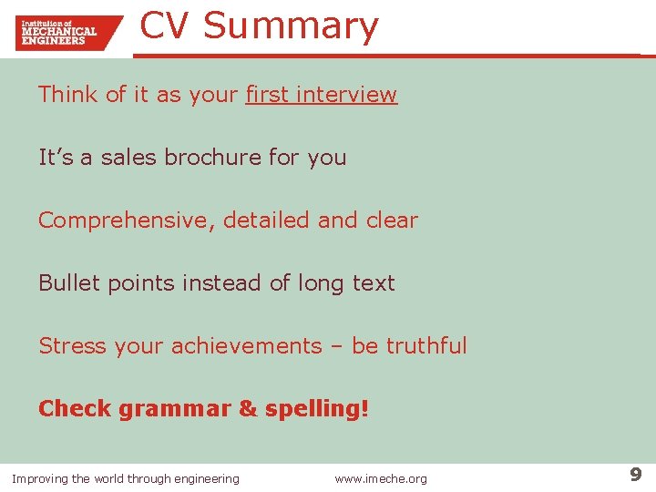 CV Summary Think of it as your first interview It’s a sales brochure for