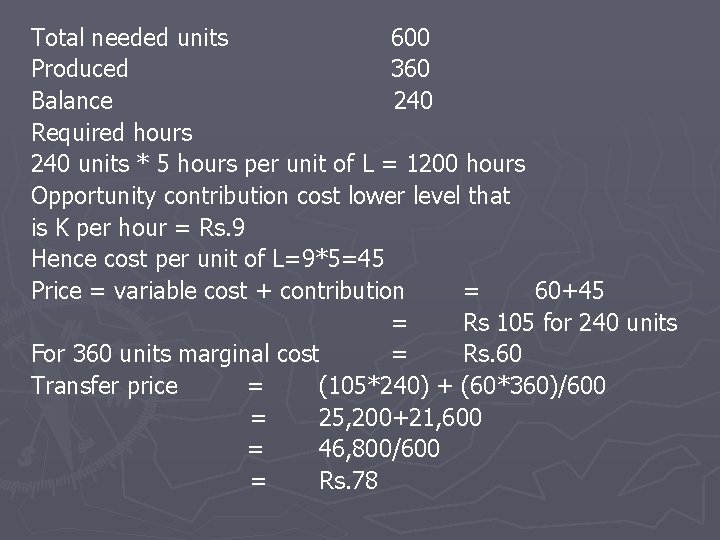 Total needed units 600 Produced 360 Balance 240 Required hours 240 units * 5