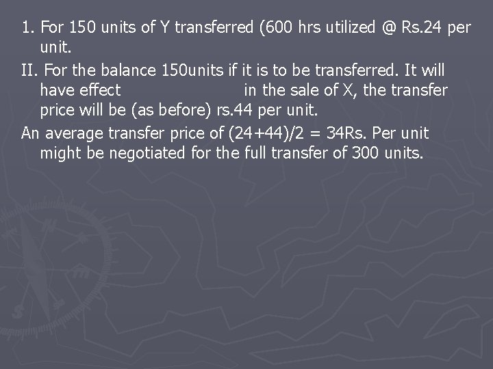 1. For 150 units of Y transferred (600 hrs utilized @ Rs. 24 per