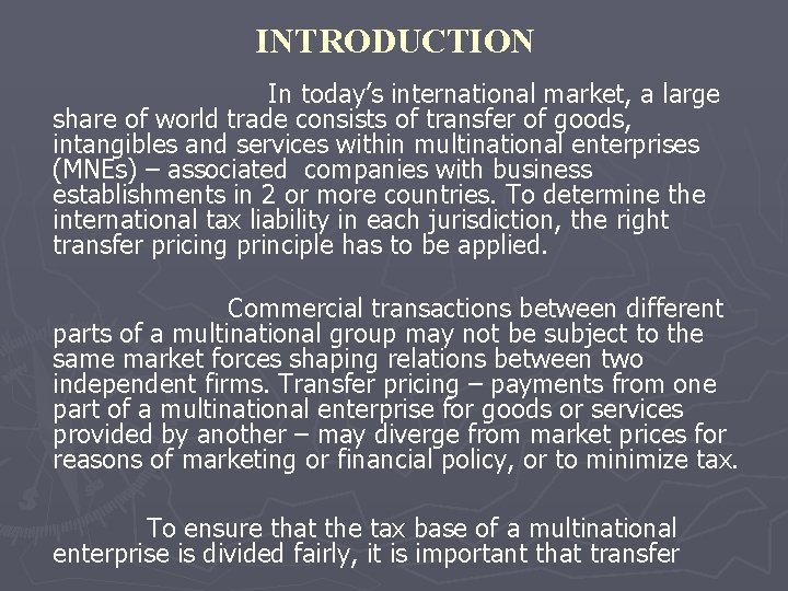 INTRODUCTION In today’s international market, a large share of world trade consists of transfer