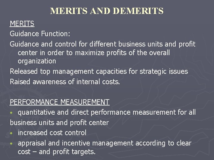 MERITS AND DEMERITS Guidance Function: Guidance and control for different business units and profit