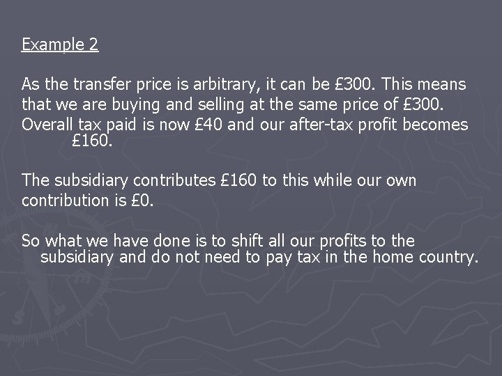 Example 2 As the transfer price is arbitrary, it can be £ 300. This