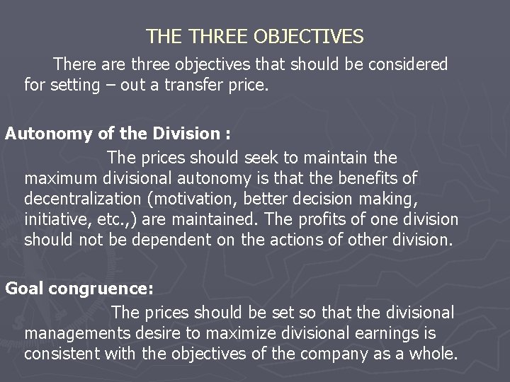 THE THREE OBJECTIVES There are three objectives that should be considered for setting –