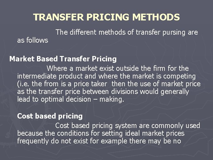 TRANSFER PRICING METHODS as follows The different methods of transfer pursing are Market Based