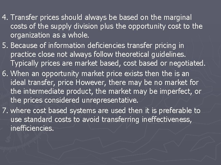 4. Transfer prices should always be based on the marginal costs of the supply