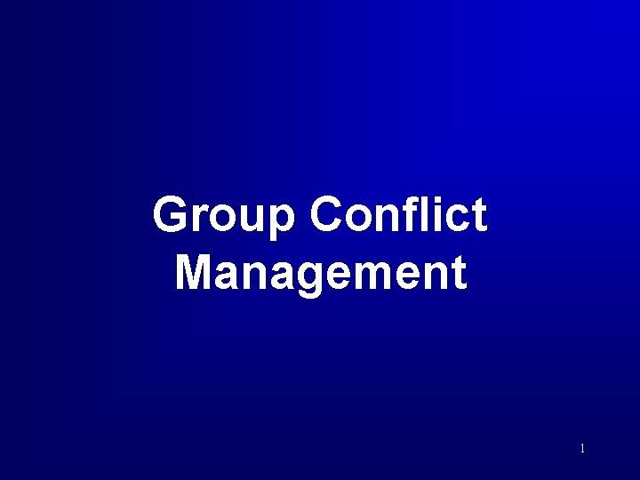 Group Conflict Management 1 