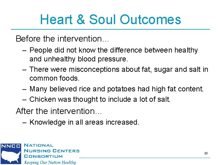 Heart & Soul Outcomes Before the intervention… – People did not know the difference