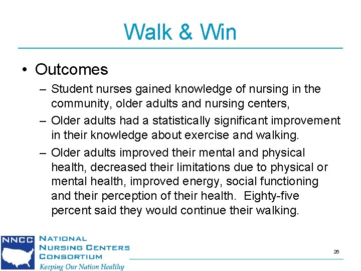 Walk & Win • Outcomes – Student nurses gained knowledge of nursing in the