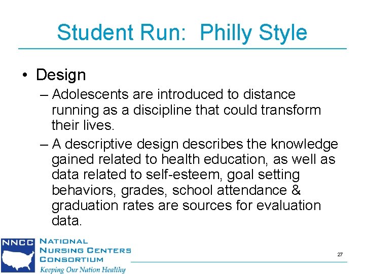 Student Run: Philly Style • Design – Adolescents are introduced to distance running as