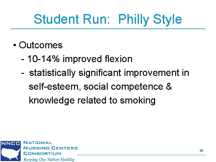 Student Run: Philly Style • Outcomes - 10 -14% improved flexion - statistically significant