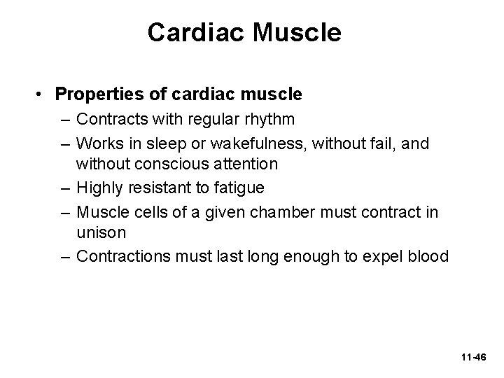 Cardiac Muscle • Properties of cardiac muscle – Contracts with regular rhythm – Works
